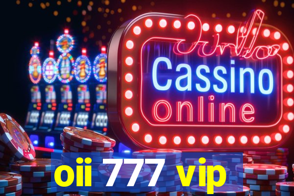 oii 777 vip